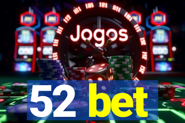 52 bet